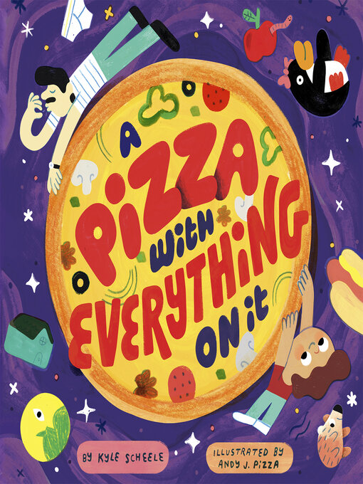 Title details for A Pizza With Everything On It by Kyle Scheele - Wait list